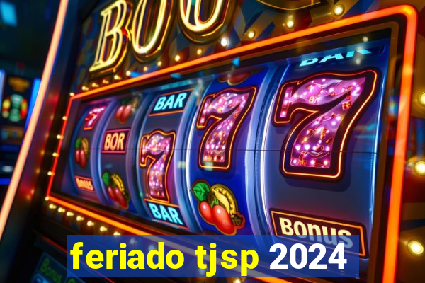 feriado tjsp 2024